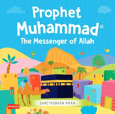 Prophet Muhammad - The Messenger of Allah (Board Book ) - Goodword - Children's islamic books
