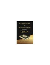 A Commentary of Selected Surahs from The Quran
